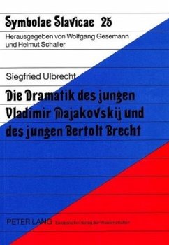 Die Dramatik des jungen Vladimir Majakovskij und des jungen Bertolt Brecht - Ulbrecht, Siegfried