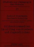 Bildschirmmedien im Alltag von Kindern und Jugendlichen- Medienpädagogische Forschung in der Schule