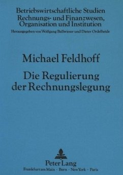 Die Regulierung der Rechnungslegung - Feldhoff, Michael