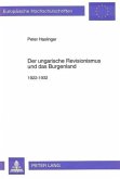 Der ungarische Revisionismus und das Burgenland Der ungarische Revisionismus und das Burgenland