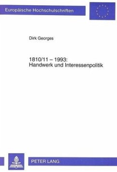 1810/11-1993: Handwerk und Interessenpolitik - Georges, Dirk