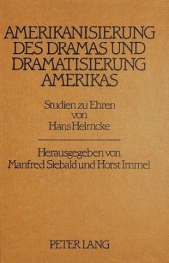 Amerikanisierung des Dramas und Dramatisierung Amerikas - Siebald, Manfred;Immel, Horst