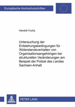 Untersuchung der Entstehungsbedingungen für Widerstandsverhalten von Organisationsangehörigen bei strukturellen Veränder - Fuchs, Hendrik