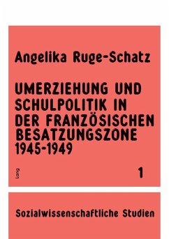 Cover Umerziehung und Schulpolitik in der französischen Besatzungszone 1945-1949