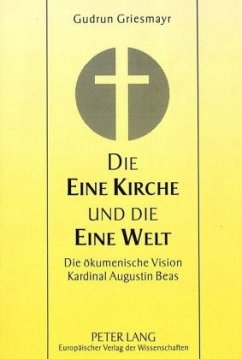 Die Eine Kirche und die Eine Welt - Griesmayr, Gudrun