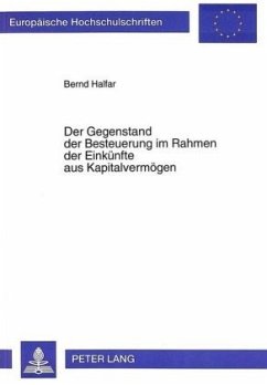 Der Gegenstand der Besteuerung im Rahmen der Einkünfte aus Kapitalvermögen - Halfar, Bernd