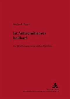 Ist Antisemitismus heilbar? - Pflegerl, Siegfried