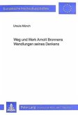 Weg und Werk Arnolt Bronnens- Wandlungen seines Denkens