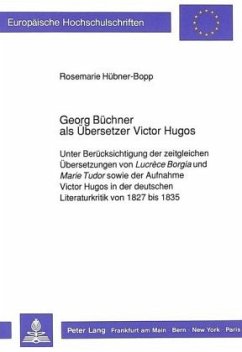Georg Büchner als Übersetzer Victor Hugos - Hübner-Bopp, Rosemarie