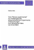 Vom "Roman expérimental" zur Problematik des wissenschaftlichen Experiments:- Untersuchungen zum literarischen Werk von