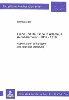 Fulbe und Deutsche in Adamaua (Nord-Kamerun) 1809-1916 - Midel, Monika