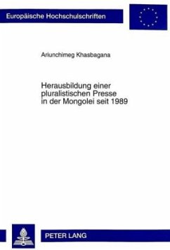 Cover Herausbildung einer pluralistischen Presse in der Mongolei seit 1989