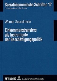 Einkommenstransfers als Instrumente der Beschäftigungspolitik - Sesselmeier, Werner