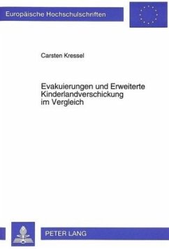 Evakuierungen und Erweiterte Kinderlandverschickung im Vergleich - Kressel, Carsten