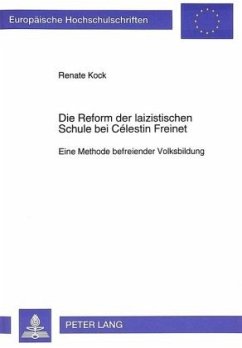 Die Reform der laizistischen Schule bei Célestin Freinet - Kock, Renate