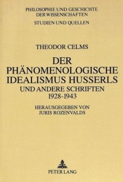 Cover Theodor Celms: Der phänomenologische Idealismus Husserls und andere Schriften 1928 - 1943