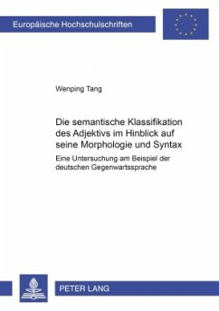 Die semantische Klassifikation des Adjektivs im Hinblick auf seine Morphologie und Syntax - Tang, Wenping