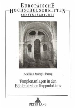 Templonanlagen in den Höhlenkirchen Kappadokiens - Asutay-Effenberger, Neslihan