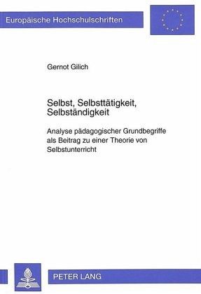 Selbst, Selbsttätigkeit, Selbständigkeit