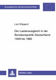Der Lastenausgleich in der Bundesrepublik Deutschland 1949 bis 1985