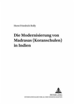 Die Modernisierung von Madrasas (Koranschulen) in Indien - Rolly, Horst Friedrich