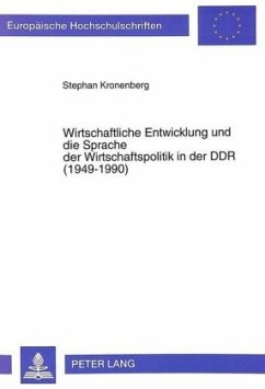 Cover Wirtschaftliche Entwicklung und die Sprache der Wirtschaftspolitik in der DDR (1949-1990)