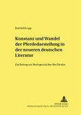 Konstanz und Wandel der Pferdedarstellung in der neueren deutschen Literatur Konstanz und Wandel der Pferdedarstellung in der neueren deutschen Literatur