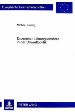 Dezentrale Lösungsansätze in der Umweltpolitik - Leining, Michael