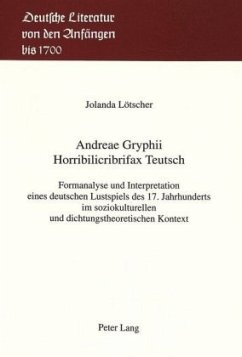 Andreae Gryphii- Horribilicribrifax Teutsch - Lötscher, Jolanda