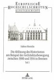 Die Ablösung des Historismus am Beispiel der Architekturbewegung zwischen 1900 und 1914 in Bremen