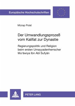 Der Umwandlungsprozeß vom Kalifat zur Dynastie - Polat, Mizrap