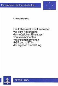 Cover Die Lebenswelt von Landwirten vor dem Hintergrund des möglichen Einsatzes von rekombinanten Wachstumshormonen rbST und r