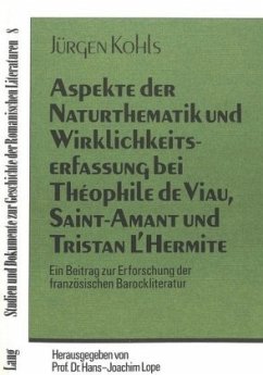 Aspekte der Naturthematik und Wirklichkeitserfassung bei Theophile de Viau, Saint-Amant und Tristan l'Hermite - Kohls, Jürgen