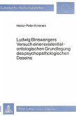 Ludwig Binswangers Versuch einer existentialontologischen Grundlegung des psychopathologischen Daseins