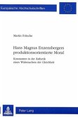 Hans Magnus Enzensbergers produktionsorientierte Moral