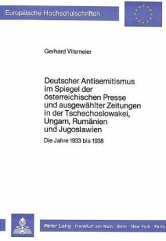 Deutscher Antisemitismus im Spiegel der österreichischen Presse und ausgewählter Zeitungen in der Tschechoslowakei, Unga - Vilsmeier, Gerhard