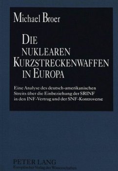 Die nuklearen Kurzstreckenwaffen in Europa - Broer, Michael