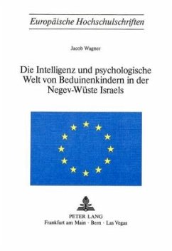 Die Intelligenz und psychologische Welt von Beduinenkindern in der Negev-Wüste Israels - Wagner, Jacob