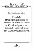 Räumliche Strukturierungsprozesse bei Grundschulkindern zu Bildern von Würfelkonfigurationen - Empirische Untersuchungen mit Augenbewegungsanalysen Räumliche Strukturierungsprozesse bei Grundschulkindern zu Bildern von Würfelkonfigurationen - Empirische Untersuchungen mit Augenbewegungsanalysen