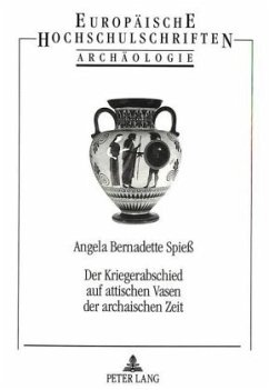 Der Kriegerabschied auf attischen Vasen der archaischen Zeit - Spiess, Angela