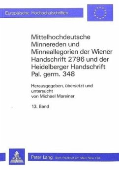 Mittelhochdeutsche Minnereden und Minneallegorien der Wiener Handschrift 2796 und der Heidelberger Handschrift Pal. Germ. 348