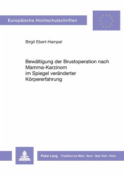 Bewältigung der Brustoperation nach Mamma-Karzinom im Spiegel veränderter Körpererfahrung - Ebert-Hampel, Birgit