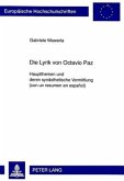 Die Lyrik von Octavio Paz Die Lyrik von Octavio Paz