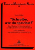 «Schreibe, wie du sprichst!»