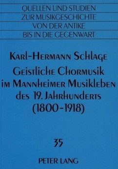 Geistliche Chormusik im Mannheimer Musikleben des 19. Jahrhunderts (1800-1918) - Schlage, Karl-Hermann