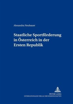Staatliche Sportförderung in Österreich in der Ersten Republik Staatliche Sportförderung in Österreich in der Ersten Republik
