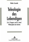 Teleologie des Lebendigen Teleologie des Lebendigen