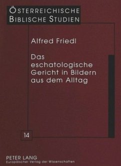 Das eschatologische Gericht in Bildern aus dem Alltag - Friedl, Alfred