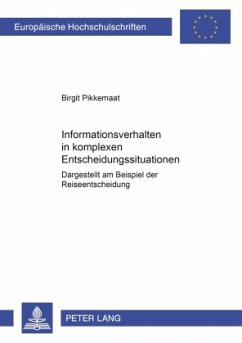 Informationsverhalten in komplexen Entscheidungssituationen - Pikkemaat, Birgit