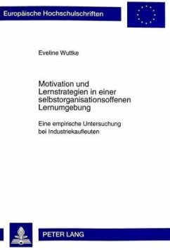 Motivation und Lernstrategien in einer selbstorganisationsoffenen Lernumgebung - Wuttke, Eveline